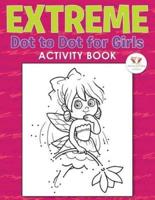 Extreme Dot to Dot for Girls Activity Book