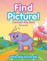 Find the Picture! Connect the Dots Activity Book
