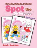 Details, Details, Details! Spot the Difference Activity Book