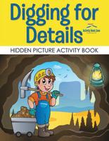 Digging for Details: Hidden Picture Activity Book