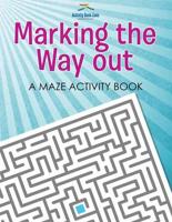 Marking the Way out - A Maze Activity Book