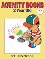 Activity Books 2 Year Old Spelling Edition