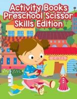 Activity Books Preschool Scissor Skills Edition