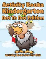 Activity Books Kindergarten Dot To Dot Edition