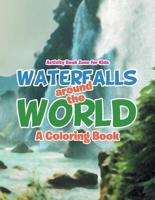 Waterfalls Around the World: A Coloring Book