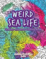 Weird Sea Life: Scallops and More Coloring Book