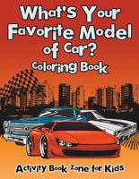 What's Your Favorite Model of Car? Coloring Book