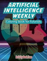 Artificial Intelligence Weekly: Coloring Book for Futurists