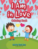 I Am in Love Coloring Book