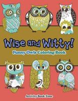 Wise and Witty! Funny Owls Coloring Book