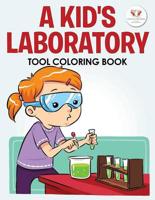 A Kid's Laboratory Tool Coloring Book