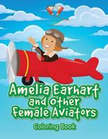 Amelia Earhart and Other Female Aviators Coloring Book