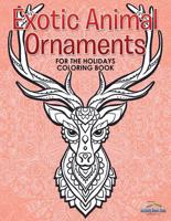 Exotic Animal Ornaments for the Holidays Coloring Book