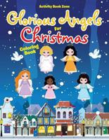 Glorious Angels For Christmas Coloring Book