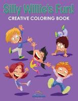 Silly Willie's Fun! Creative Coloring Book
