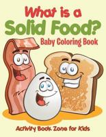 What is a Solid Food? Baby Coloring Book