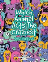 Which Animal Acts The Craziest Coloring Book