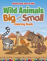 Wild Animals Big and Small Coloring Book