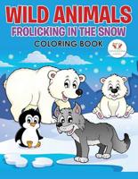 Wild Animals Frolicking in the Snow Coloring Book