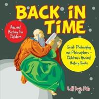 Back in Time: Ancient History for Children: Greek Philosophy and Philosophers - Children's Ancient History Books