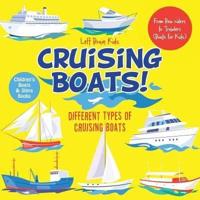 Cruising Boats! Different Types of Cruising Boats : From Bow riders to Trawlers (Boats for Kids) - Children's Boats & Ships Books