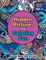 Hidden Pictures and Coloring Fun - Activity Book Vol. 4