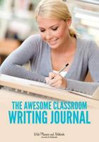 The Awesome Classroom Writing Journal