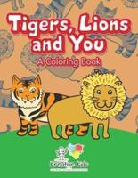 Tigers, Lions and You: A Coloring Book