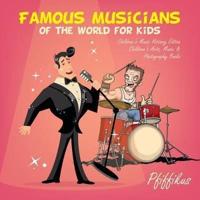 Famous Musicians of the World for Kids: Children's Music History Edition - Children's Arts, Music & Photography Books