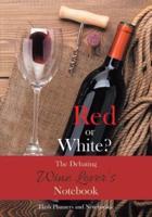 Red or White? The Debating Wine Lover's Notebook