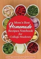 Mom's Best Homemade Recipes Notebook for College Students