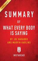 Summary of What Every Body Is Saying by Joe Navarro and Marvin Karlins Incl