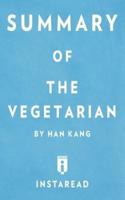 Summary of The Vegetarian: by Han Kang   Includes Analysis