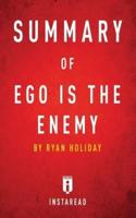Summary of Ego is the Enemy: by Ryan Holiday   Includes Analysis