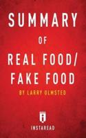 Summary of Real Food/Fake Food: by Larry Olmsted   Includes Analysis