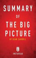 Summary of The Big Picture: by Sean Carroll   Includes Analysis