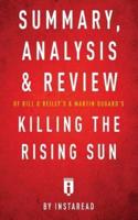 Summary, Analysis & Review of Bill O'Reilly's and Martin Dugard's Killing the Rising Sun by Instaread