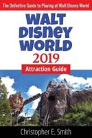 Walt Disney World Attraction Guide 2019