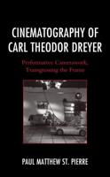 Cinematography of Carl Theodor Dreyer: Performative Camerawork, Transgressing the Frame