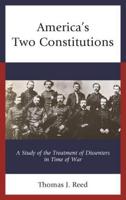 America's Two Constitutions: A Study of the Treatment of Dissenters in Time of War