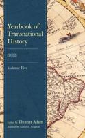 Yearbook of Transnational History: (2022), Volume 5