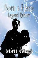 Born a Hero: Legend Reborn