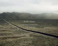 Richard Misrach and Guillermo Galindo: Border Cantos (Signed Edition)