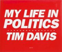 Tim Davis: My Life in Politics (Signed Edition)