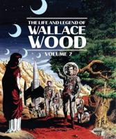 The Life and Legend of Wallace Wood. Volume 2