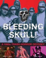 Bleeding Skull!
