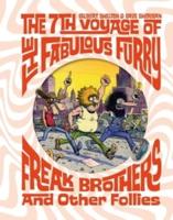The 7th Voyage of Fabulous Furry Freak Brothers and Other Follies