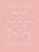 Prayer and Planning for the Big Day