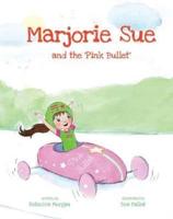 Marjorie Sue & The Pink Bullet