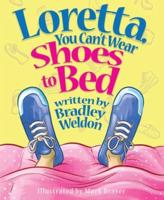Loretta, You Can't Wear Shoes to Bed!